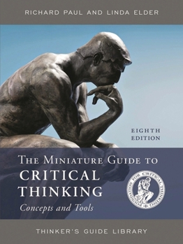 Paperback The Miniature Guide to Critical Thinking Concepts and Tools Book