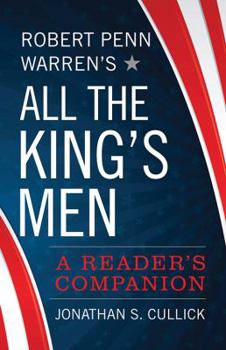 Hardcover Robert Penn Warren's All the King's Men: A Reader's Companion Book