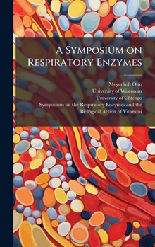 Hardcover A Symposium on Respiratory Enzymes Book