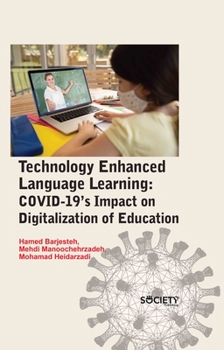 Hardcover Technology Enhanced Language Learning: Covid-19's Impact on Digitalization of Education Book