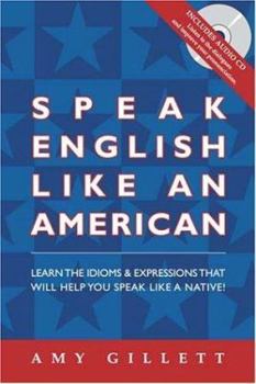 Hardcover Speak English Like an American: You Already Speak English-- Now Speak It Even Better! Book
