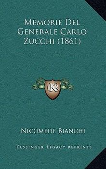 Paperback Memorie Del Generale Carlo Zucchi (1861) [Italian] Book