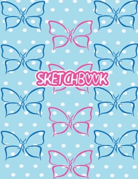 Paperback Sketchbook: Cute Blank Notebook for Sketching and Picture Space with Colorful Butterflies, Unlined Paper Book for Drawing, Journal Book