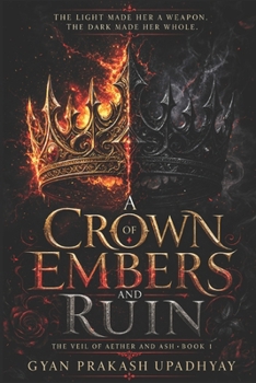 A Crown of Embers and Ruin: An Enemies to Lovers Romantic Fantasy (The Veil of Aether and Ash)
