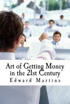 Paperback Art of Getting Money in the 21st Century Book