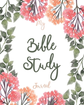 Bible Study Journal: Colorful Floral Scripture Christian Personal Journaling Notebook - Bible Study Workbooks (bible journal)
