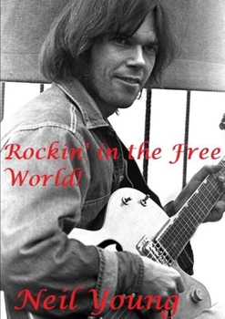 Paperback Rockin' in the Free World!: Neil Young Book