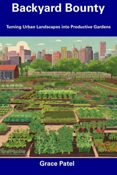 Paperback Backyard Bounty: Turning Urban Landscapes into Productive Gardens Book
