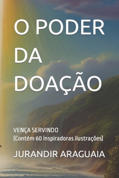 Paperback O Poder Da Doação: Vença Servindo [Portuguese] Book