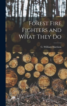 Hardcover Forest Fire Fighters and What They Do Book