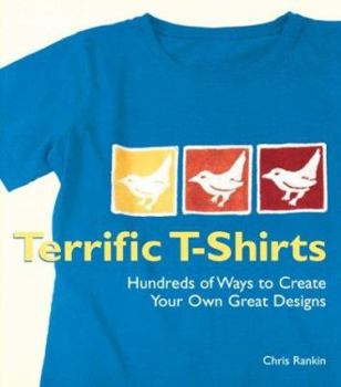 Paperback Terrific T-Shirts: Hundreds of Ways to Create Your Own Great Designs Book
