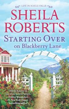 Starting Over on Blackberry Lane - Book #10 of the Life in Icicle Falls