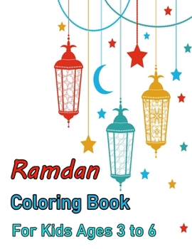 Ramdan Coloring Book For Kids Ages 3 to 6: 50 fun Islamic themes to color - for kids 1- 3 years, cute, simple, big drawings for toddlers