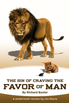Paperback The Sin of Craving the Favor of Man: Thinking Too Highly of the Approval or Disapproval of Man Book