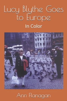 Paperback Lucy Blythe Goes to Europe: In Color Book