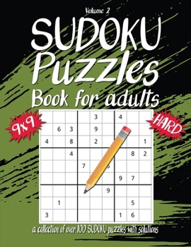 Hard Sudoku Book For Adults: A Collection Of Over 100 Sudoku Puzzles with solutions, 9x9, Large 8.5 x 11 inches, Fun Sudoku Puzzles, Volume 2