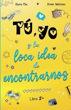 Paperback Tú, yo y la loca idea de encontrarnos: Comedia romántica #2 [Spanish] Book