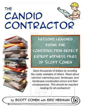 Paperback The Candid Contractor: Lessons learned from the construction defect expert witness files of Scott Cohen Book
