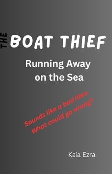 Paperback The Boat Thief: Running Away on the Sea Book