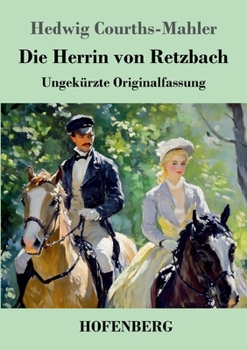 Die Herrin von Retzbach: Ungekürzte Originalfassung (German Edition)
