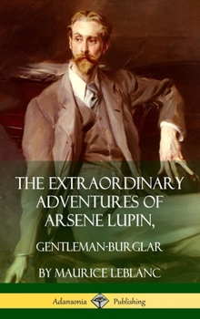 The Extraordinary Adventures of Arsène Lupin, Gentleman-burglar