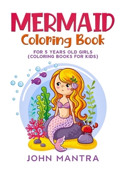 Mermaid Coloring Book: For 5 Years old Girls