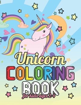 Paperback Unicorn Coloring Book for Kids Ages 2-4: A Beautiful collection of 55 Unicorns Illustrations for hours of fun! Book