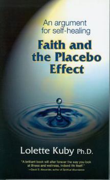 Paperback Faith and the Placebo Effect: An Argument for Self-Healing Book