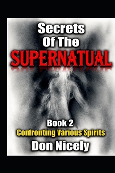 Paperback Secrets of The Supernatural Book Two: Confronting Various Spirits Book