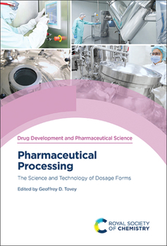 Pharmaceutical Processing : The Science and Technology of Dosage Forms