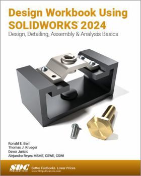 Paperback Design Workbook Using SOLIDWORKS 2024 Book