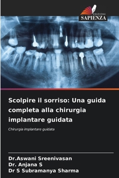 Paperback Scolpire il sorriso: Una guida completa alla chirurgia implantare guidata [Italian] Book