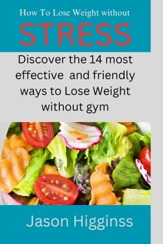 Paperback How To Lose Weight Without Stress: 14 recommendations for fit, healthier and obese free living Book