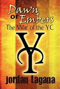 Dawn of Embers: The War of the YC