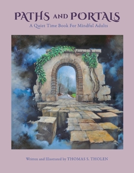 Paperback Paths and Portals: A Quiet Time Book for Mindful Adults Book