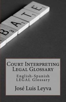 Paperback Court Interpreting Legal Glossary: English-Spanish Legal Glossary Book