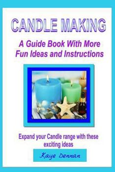 Paperback Candle Making: A Guide Book with More Fun Ideas and Instructions Book