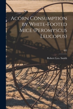 Paperback Acorn Consumption by White-footed Mice (Peromyscus Leucopus); 482 Book