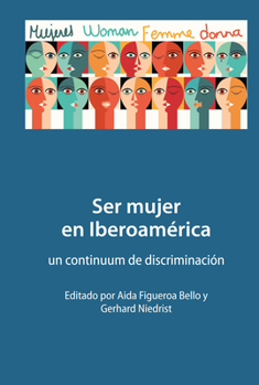 Hardcover Ser mujer en Iberoamérica: un continuum de discriminación [Spanish] Book