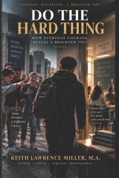 Paperback Do the Hard Thing: How Everyday Courage Builds a Brighter You Book