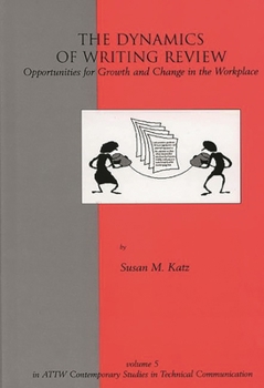 Hardcover The Dynamics of Writing Review: Opportunities for Growth and Change in the Workplace Book