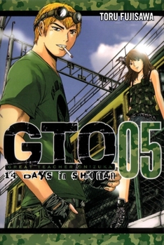 GTO: 14 Days in Shonan, Volume 5 - Book #5 of the GTO: Shonan 14 Days