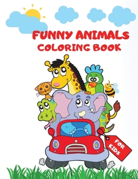 Paperback Funny Animal Coloring Book: Super Fun Coloring Book with Animals 50 Coloring Pages of Animals Simple, Cute and Fun Designs: Cats, Dogs, Cows and M Book