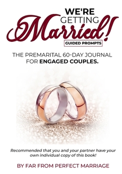 Paperback We're Getting Married! The premarital 60-day journal for engaged couples (with guided prompts) Book