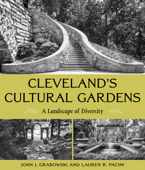 Paperback Cleveland's Cultural Gardens: A Landscape of Diversity Book