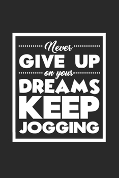 Never give up jogging: 6x9 Jogging | lined | ruled paper | notebook | notes