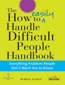 Paperback The How to Handle Difficult People Handbook Book