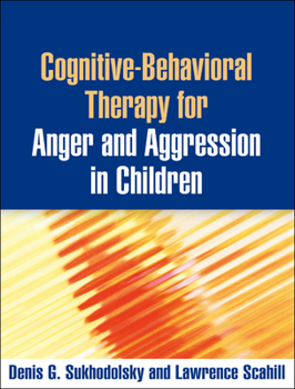 Paperback Cognitive-Behavioral Therapy for Anger and Aggression in Children Book