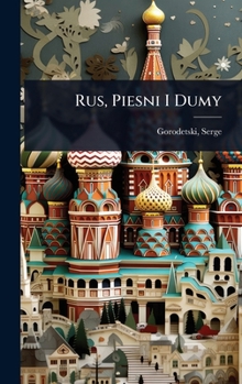 Rus, Piesni I Dumy (Russian Edition)