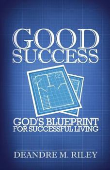 Paperback Good Success: God's Blueprint For Successful Living Book